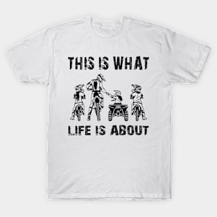 THIS IS WHAT LIFE IS ABOUT T-SHIRT T-Shirt